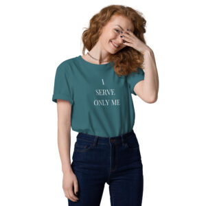 Unisex organic cotton "I Serve Only Me" t-shirt
